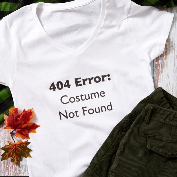 Classic white tee reads "404 Error: Costume Not Found" in plain font. Made with Avery iron transfer 3302.
